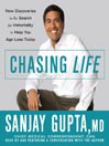 Chasing Life By Sanjay Gupta, MD